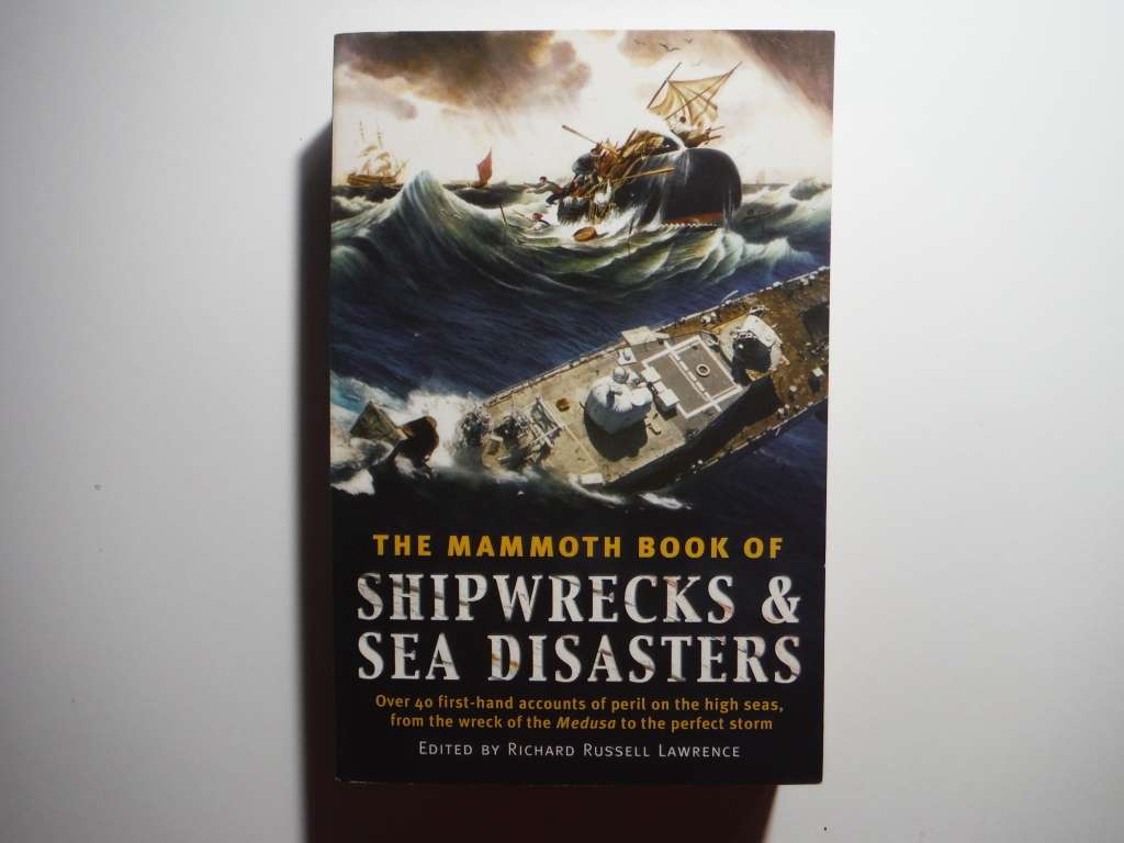 The Mammoth Book of Shipwrecks & Sea Disasters - Paperback - Edited by Richard Russell Lawrence