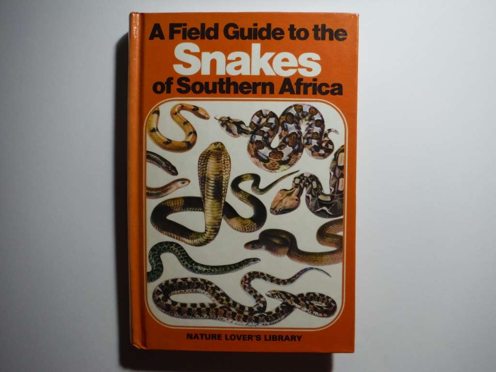 A Field Guide to the Snakes of Southern Africa - Hardcover - Nature Lover`s Library