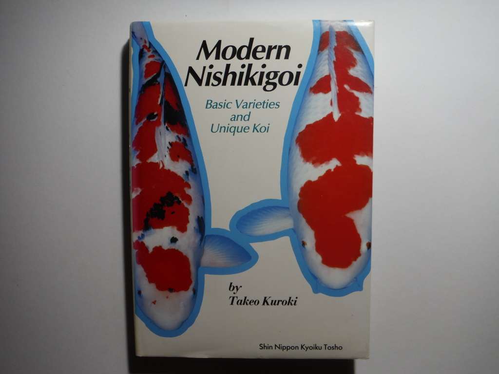 Modern Nishikigoi : Basic Varieties and Unique Koi - Hardcover - Takeo Kuroki - 1986 First Edition