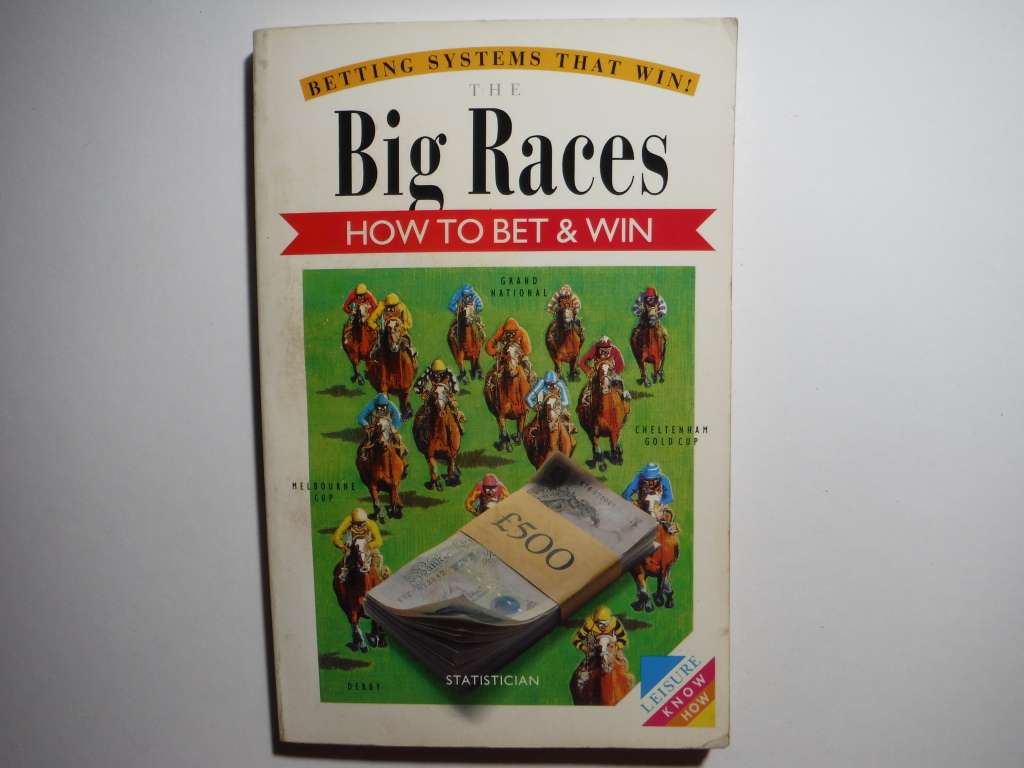 Betting Systems That Win : The Big Races : How to Bet and Win - Paperback