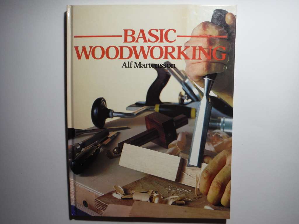 Basic Woodworking - Hardcover - Alf Martensson