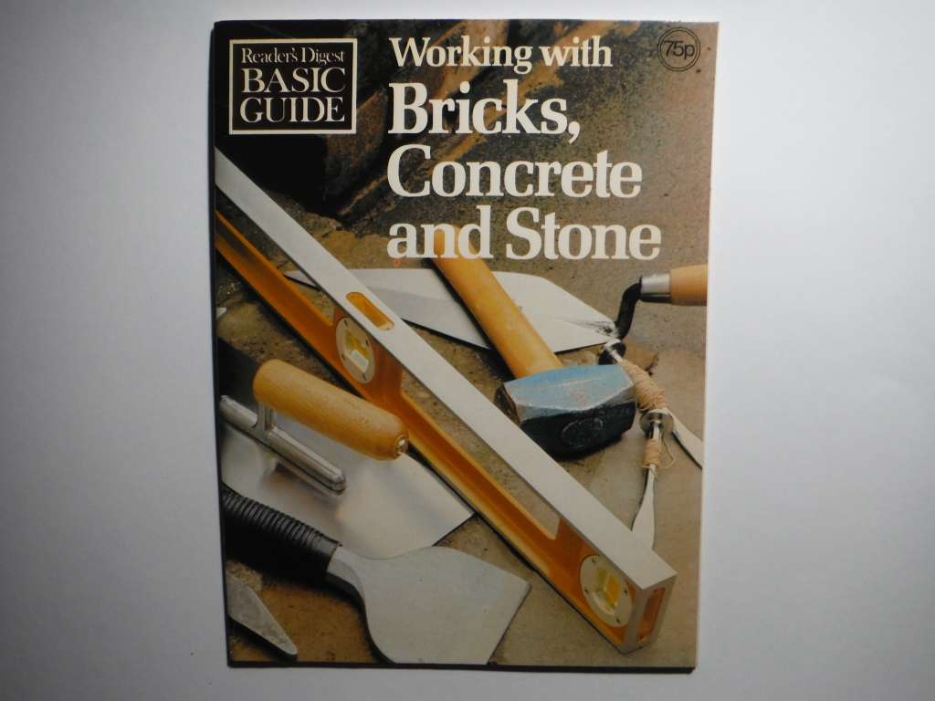 Working with Bricks, Concrete and Stone - Softcover - Reader`s Digest Basic Guide