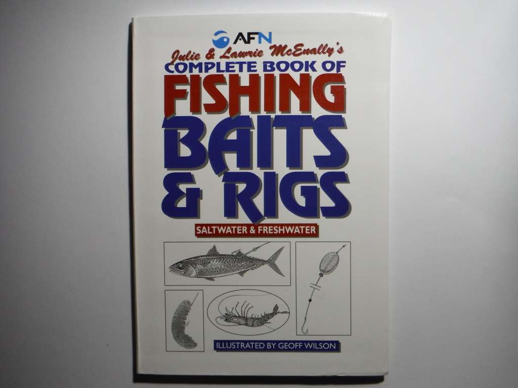 Complete Book of Fishing Baits and Rigs : Saltwater and Freshwater - Softcover