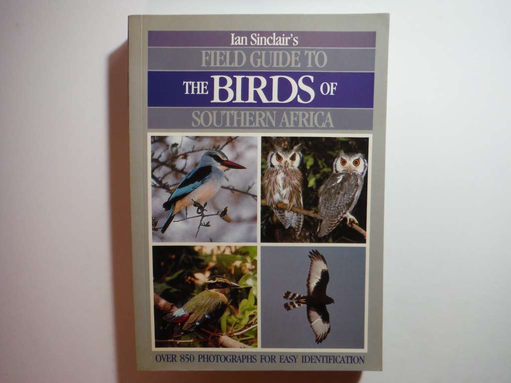 Ian Sinclair`s Field Guide to The Birds of Southern Africa - Paperback - 1984 First Edition