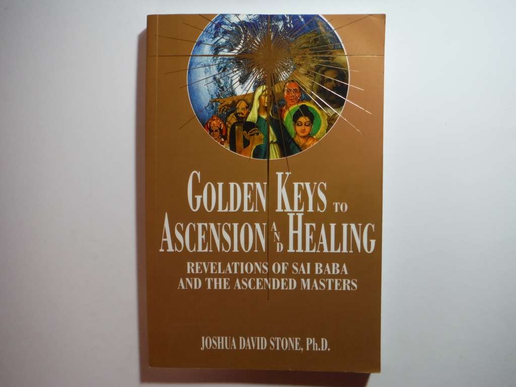 Golden Keys to Ascension and Healing : Revelations of Sai Baba and the Ascended Masters
