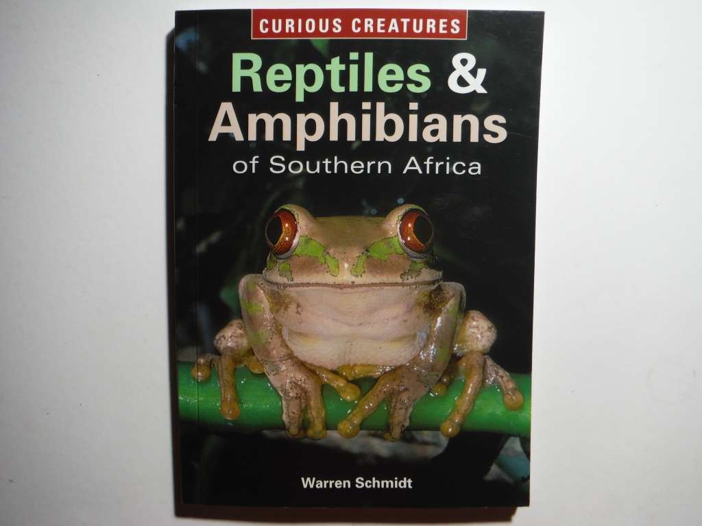 Reptiles and Amphibians of Southern Africa - Paperback - Warren Schmidt