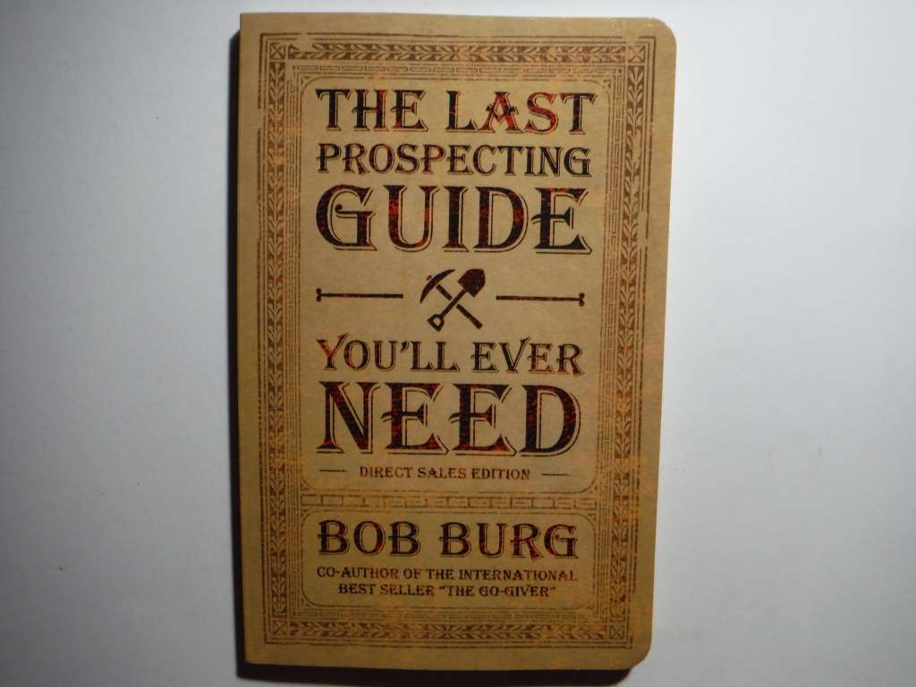 The Last Prospecting Guide You'll Ever Need : Direct Sales Edition - Paperback - Bob Burg