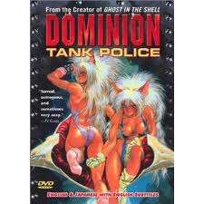 ---DOMINION---TANK POLICE   acts 1-1V