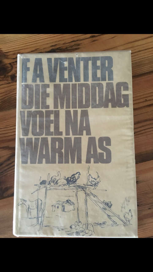 F.A. Venter - Die Middag Voel na Warm As