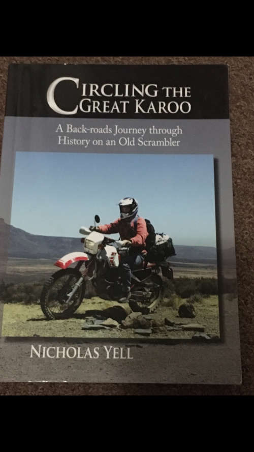 Circling the Great Karoo - A Back-roads Journey through History on an Old Scrambler - Nicholas Yell