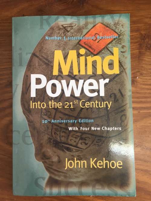 Mind Power Into the 21st Century - John Kehoe