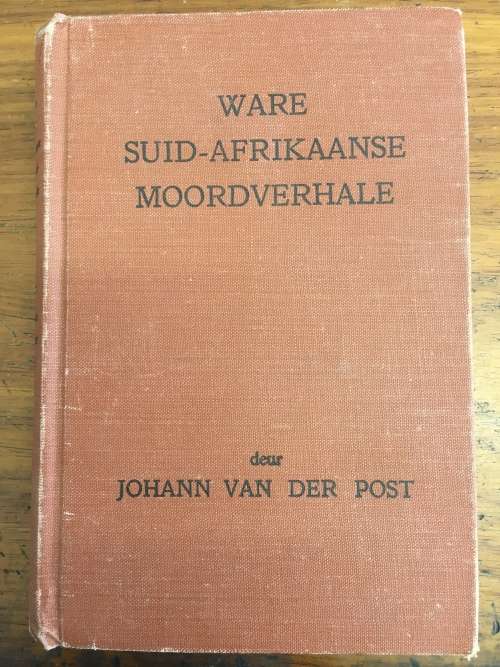 Ware Suid-Afrikaanse Moordverhale - Johann van der Post