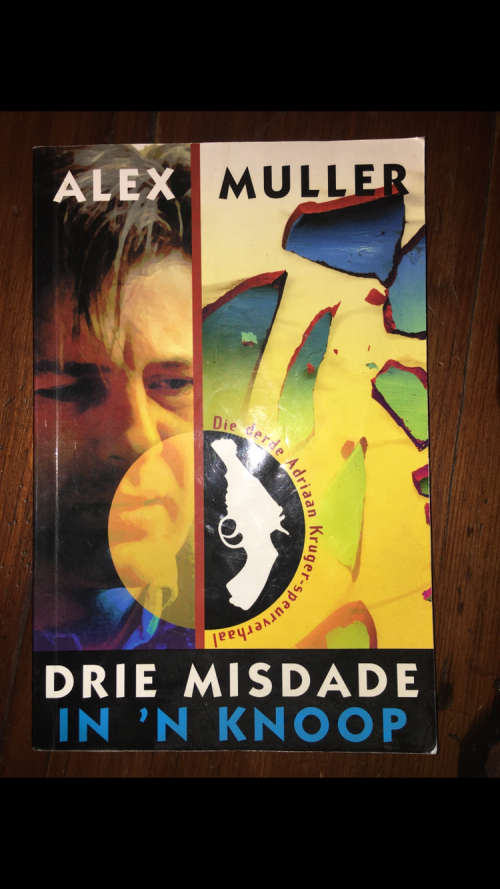 Alex Muller - Drie Misdade in 'n Knoop