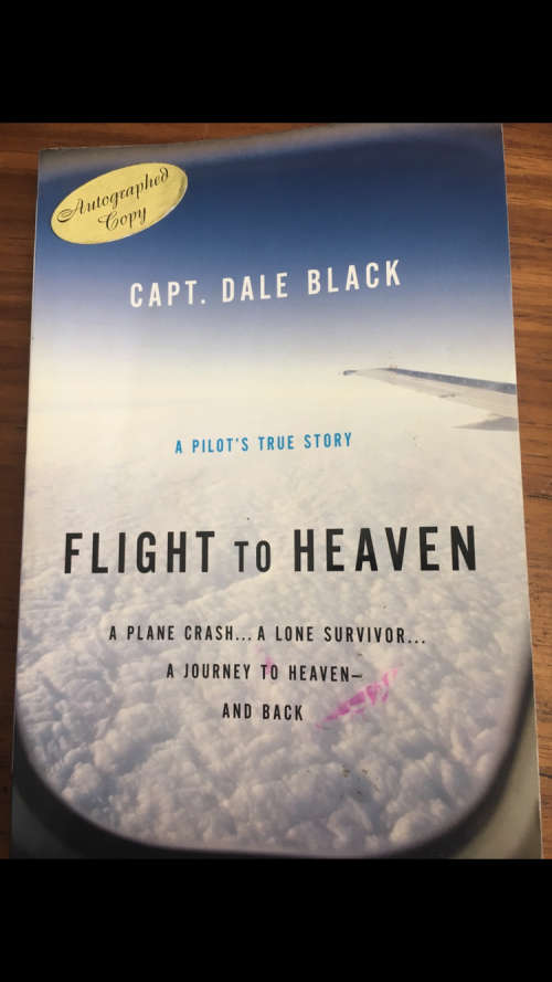 Flight to Heaven - Capt. Dale Black - A Pilot's True Story - Signed copy