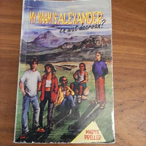 My naam is Alexander en wat daarvan? - Martie Preller