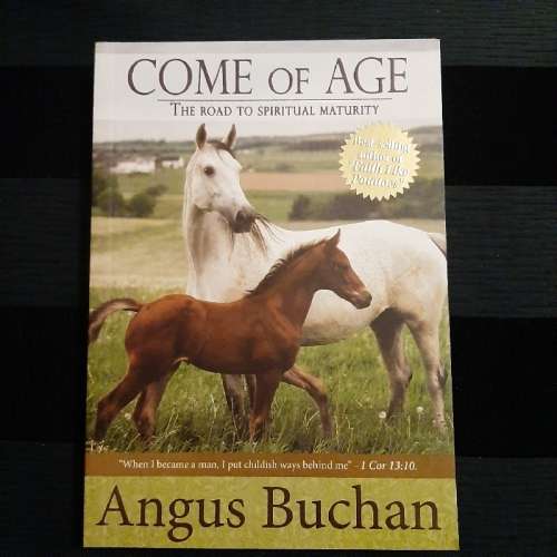 Come of Age - The Road to Spiritual Maturity - Angus Buchan