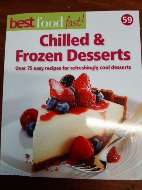 Best Food Fast No.59 - Chilled & Frozen Desserts - Over 75 recipes