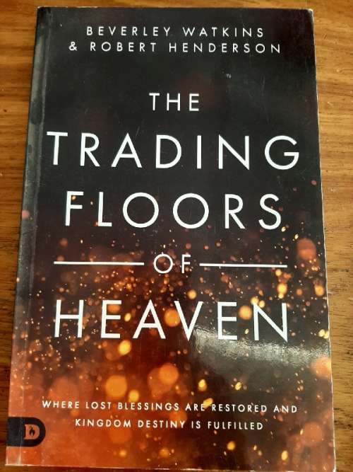 The Trading Floors of Heaven - Beverley Watkins / Robert Henderson