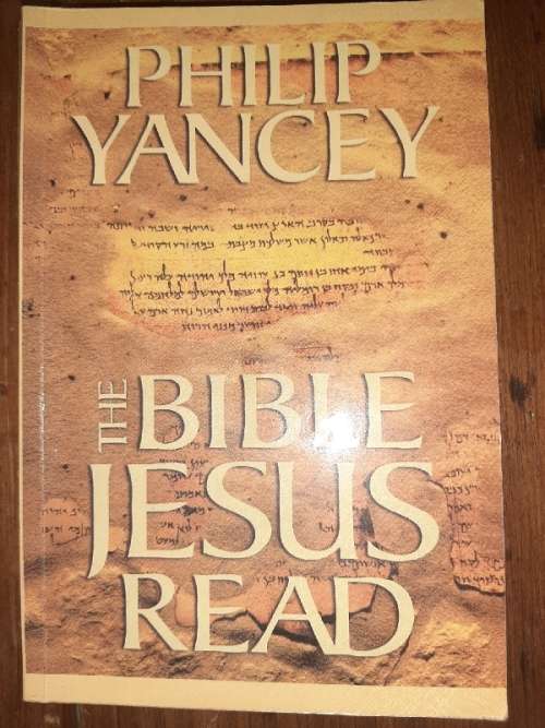 The Bible Jesus Read - Philip Yancey