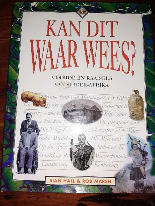 Kan Dit Waar Wees? Moorde en Raaisels van Suider-Afrika - Sian Hall & rob Marsh