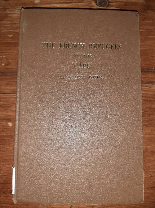 The French Refugees at the Cape - C. Graham Botha