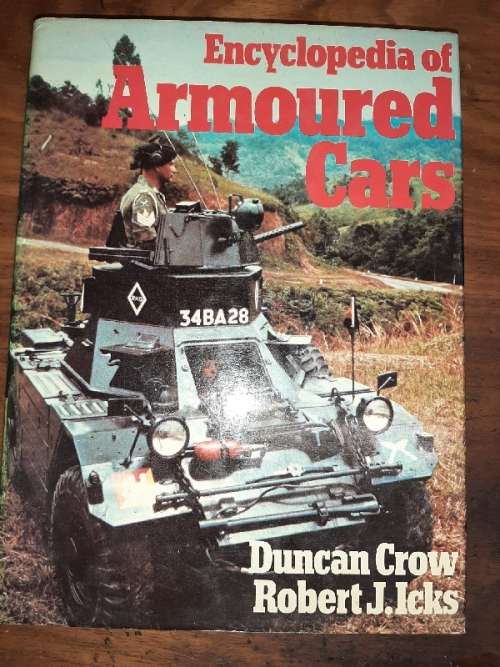Encyclopedia of Armoured Cars - Duncan Crow and Robert J. Icks