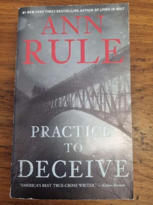 Ann Rule - Practice to Deceive