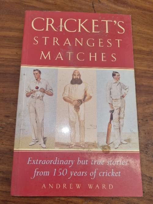 Cricket's Strangest Matches - Andrew Ward
