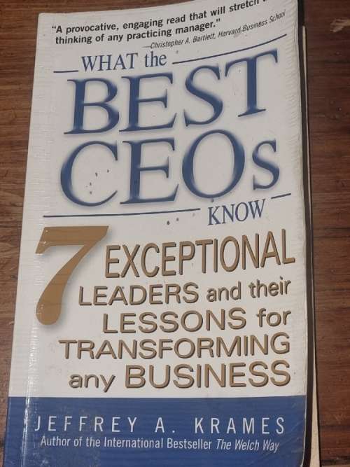 What the Best CEOs know - 7 Exceptional Leaders and their lessons - Jeffrey A Krames