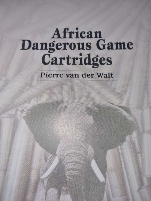 African Dangerous Game Cartridges - Pierre van der Walt - Limited First Edition copy - Signed!!