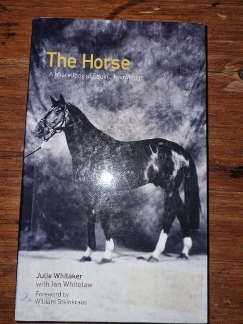 The Horse - A Miscellany of Equine Knowledge - Julie Whitaker