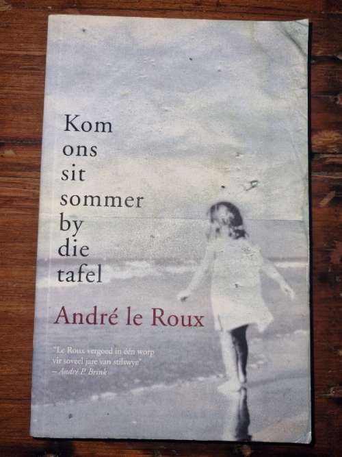 Kom ons sit sommer by die tafel - Andre le Roux