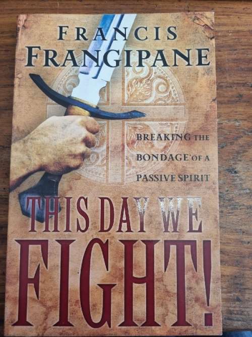 Francis Frangipane - This Day We Fight