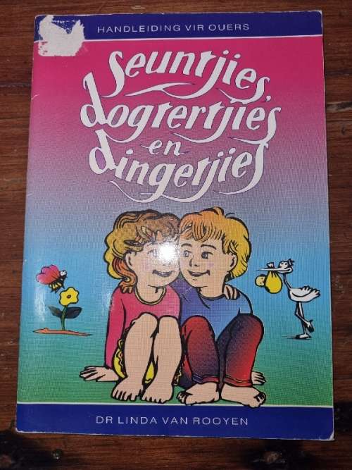 Seuntjies, dogtertjies en dingetjies - Linda van Rooyen - Handleiding vir ouers