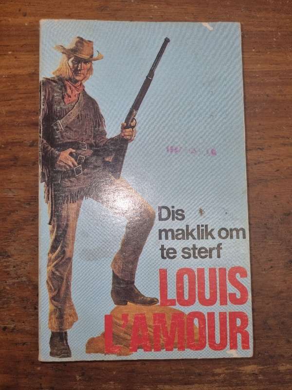 Dis maklik om te sterf - Louis L`amour - Afrikaans