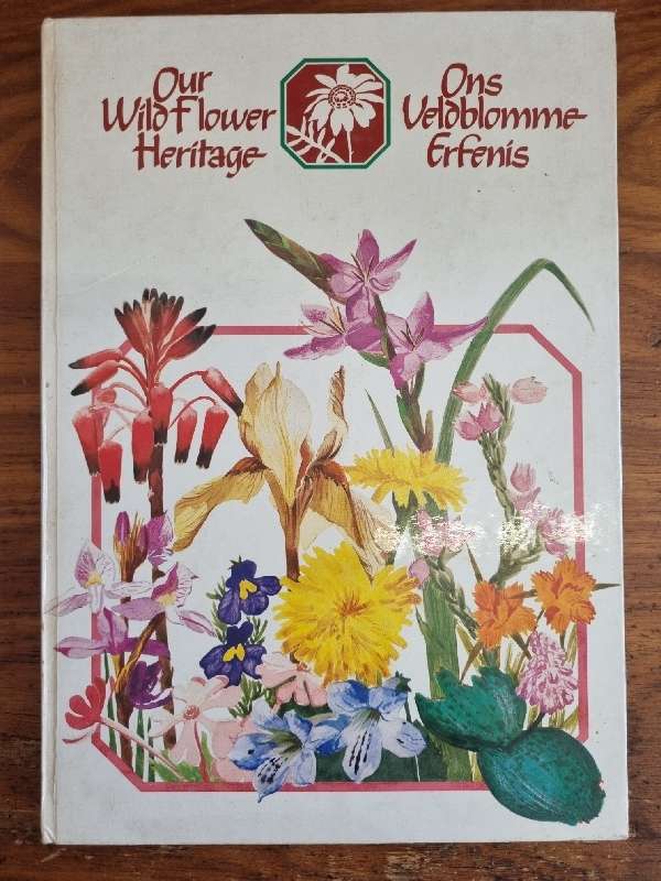Our Wild Flower Heritage - Ons Veldblomme Erfenis