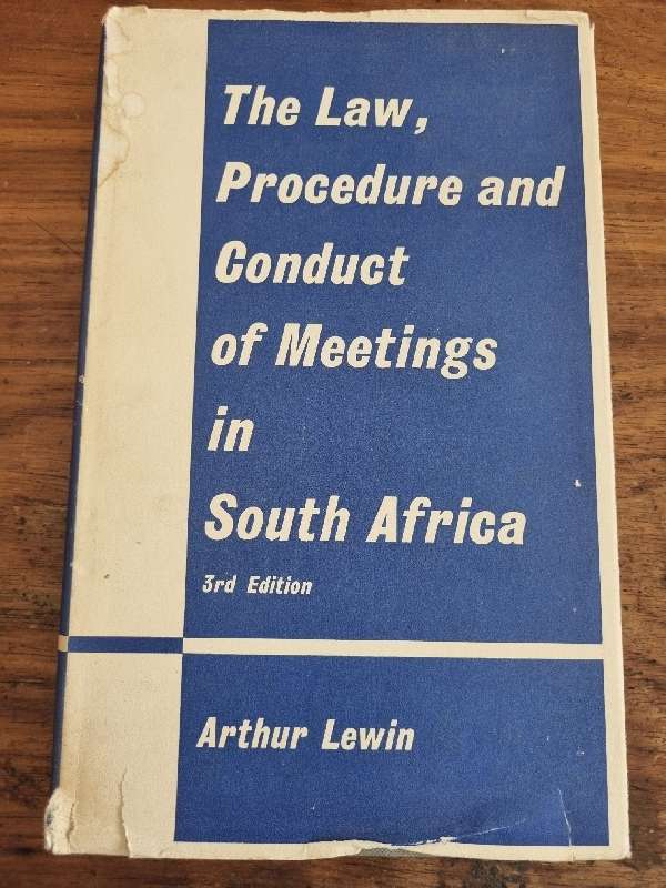 The Law, Procedure and Conduct of Meetings in South Africa - Arthur Lewin