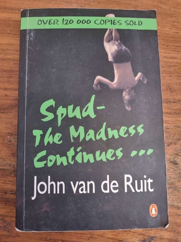 Spud - The Madness Continues - John van de Ruit