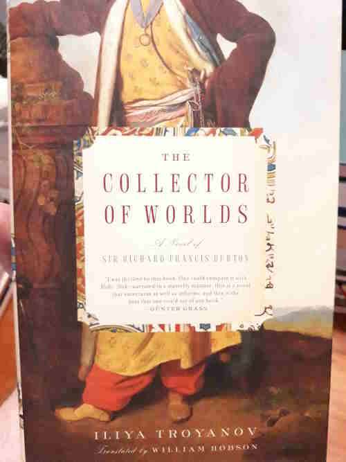 The Collector of Worlds - A Novel of Sir Richard Francis Burton - Iliya Troyanov