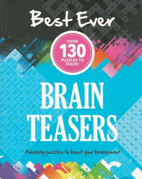 Best Ever Brain Teasers (130 Puzzles to Solve)