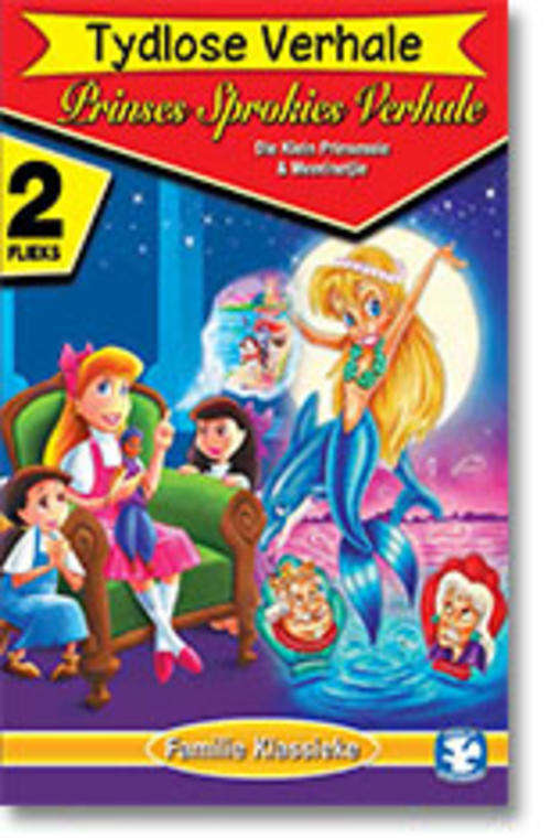 TYDLOSE VERHALE - PRINSES SPROKIES VERHALE - DIE KLEIN PRINCESSIE / MEERINETJIE