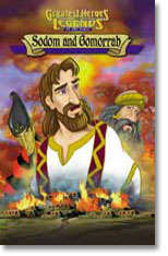 GREATEST HEROES AND LEGENDS OF THE BIBLE - SODOM AND GOMORRAH