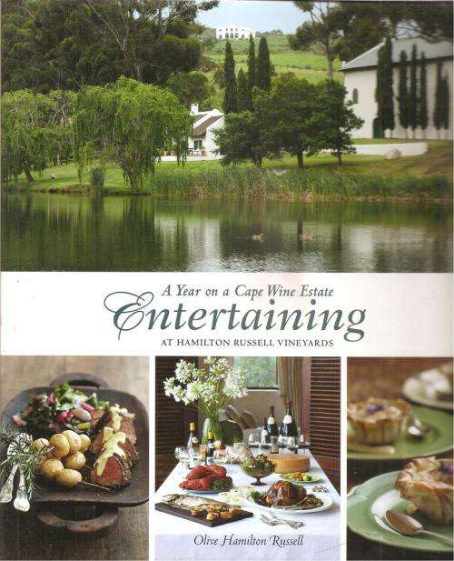 Entertaining - A Year on a Cape Wine Estate By: Olive Hamilton Russel