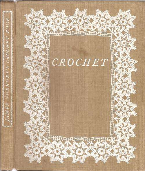 Crochet Book by: James Norbury **Scarce First edition**