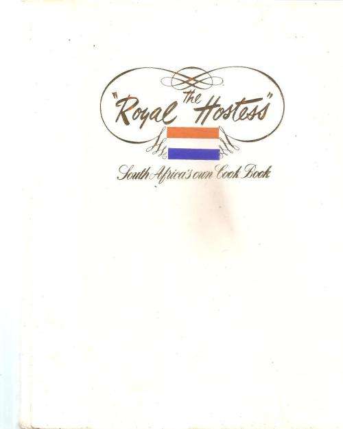 The Royal Hostess - South Africa's Own Cookbook