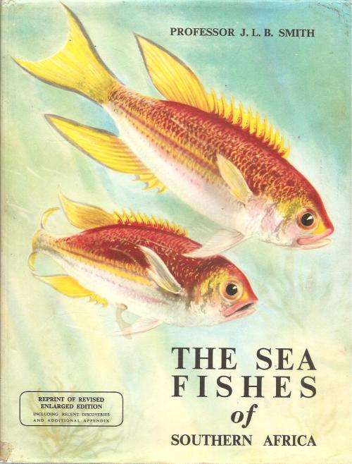 The Sea Fishes of Southern Africa  By: Prof. J. L. B. Smith