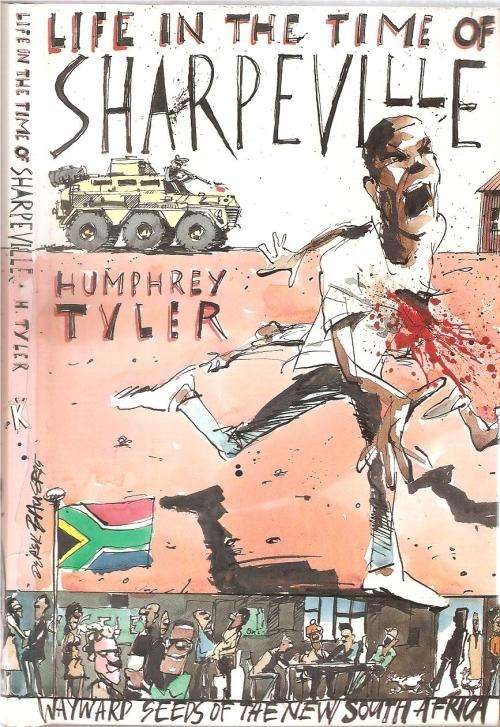 Life in the Time of Sharpeville  By: Humphrey Tyler