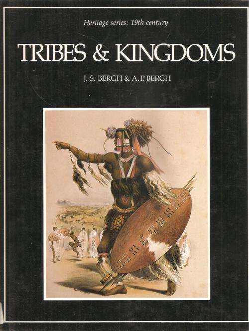 Tribes and Kingdoms  By: J. S. Bergh & A. P. Bergh
