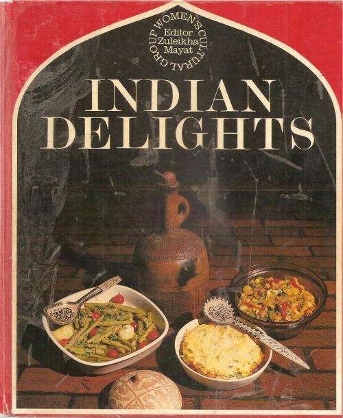 Indian Delights Edited By: Zuleikha Mayat