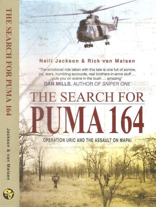 The Search for Puma 164 Operation Uric and the Assault on Mapai  By: Niell Jackson & Rick van Malsen